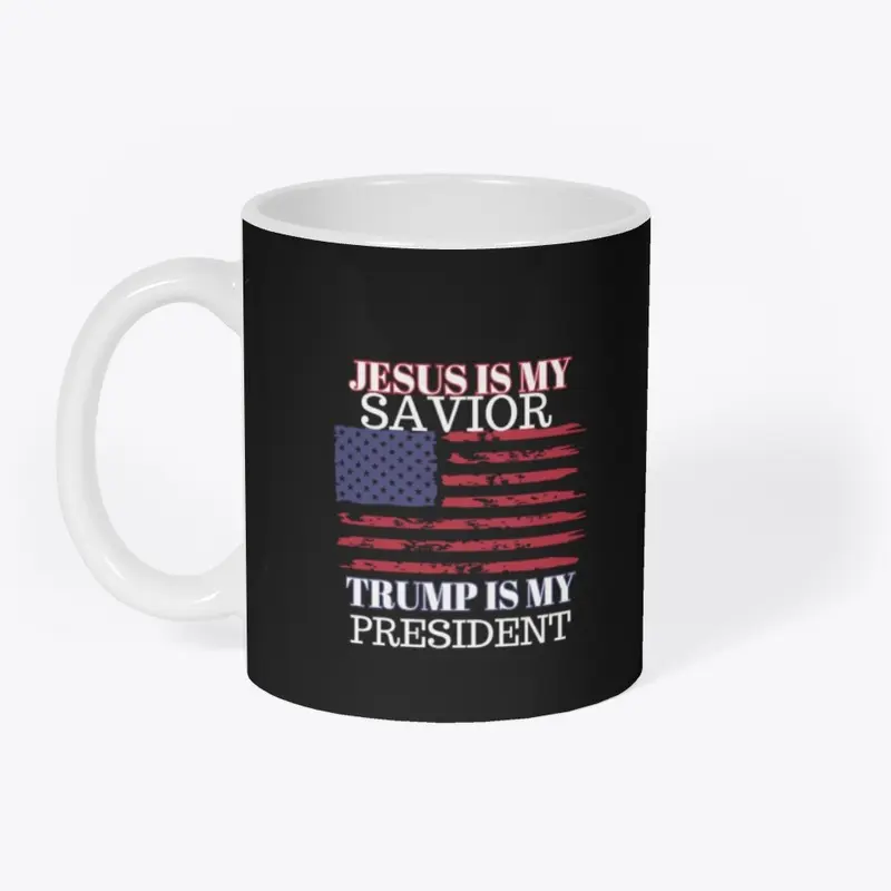 Jesus Is My Trump Is My President