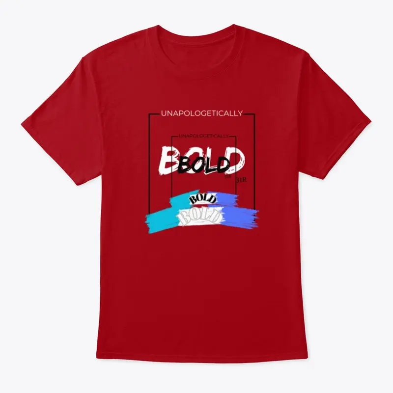 Unapologetically Bold Shirt